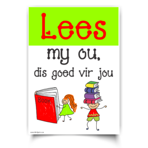 Poster | Lees, my ou, dies goed for jou. Kids Reading books.